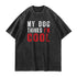Men's My Dog Thinks I'm Cool Washed T-Shirt